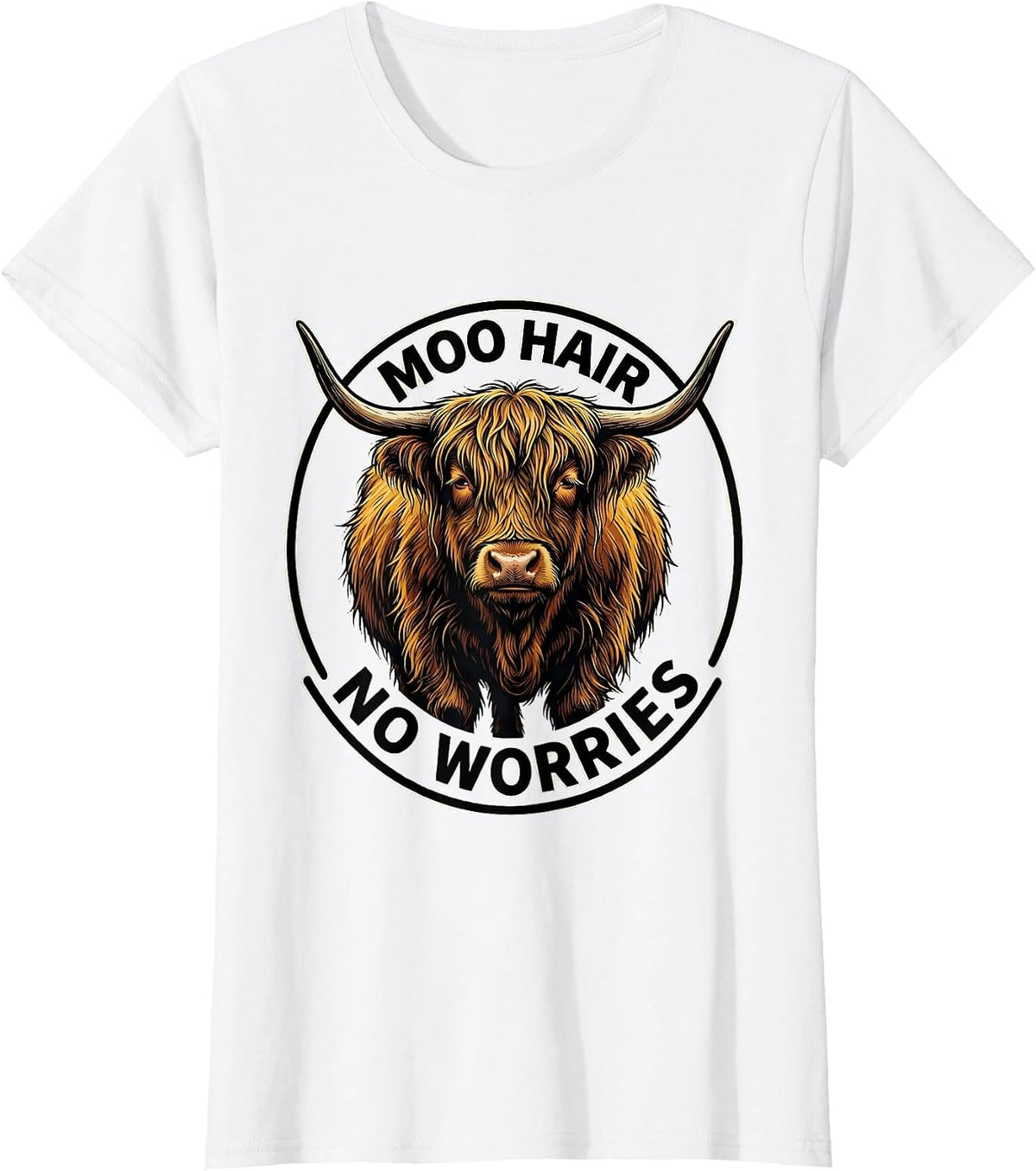Moo Hair No Worries Funny Highland Cow Farm Animal Lover T-Shirt - White