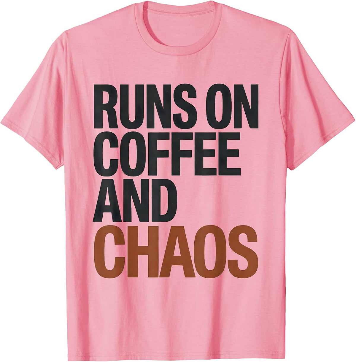 Men's Runs On Coffee And Chaos Funny Chaos Coordinator Novelty T-Shirt - Pink