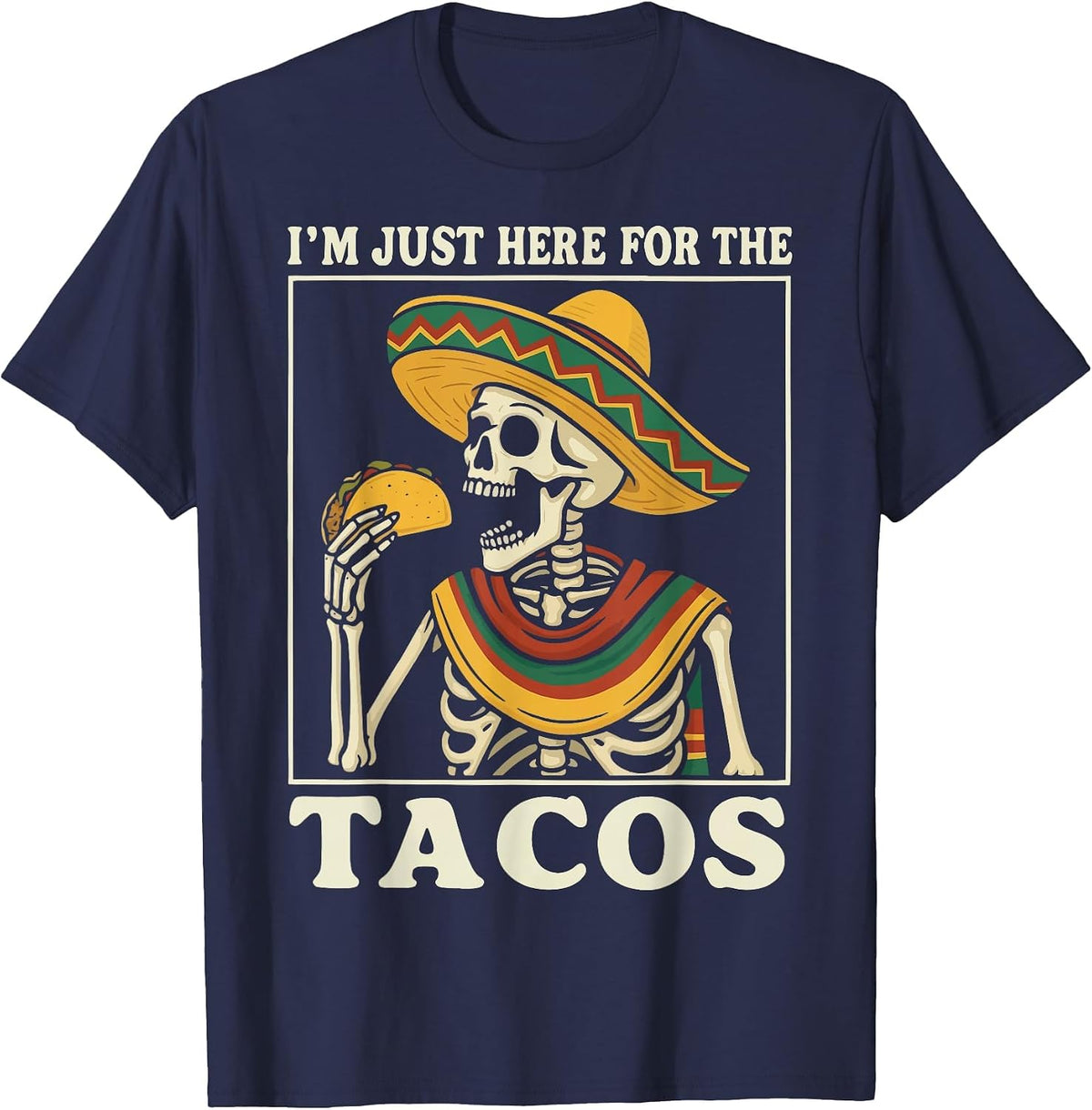 I'm Just Here for The Tacos T-Shirt - Navy Blue
