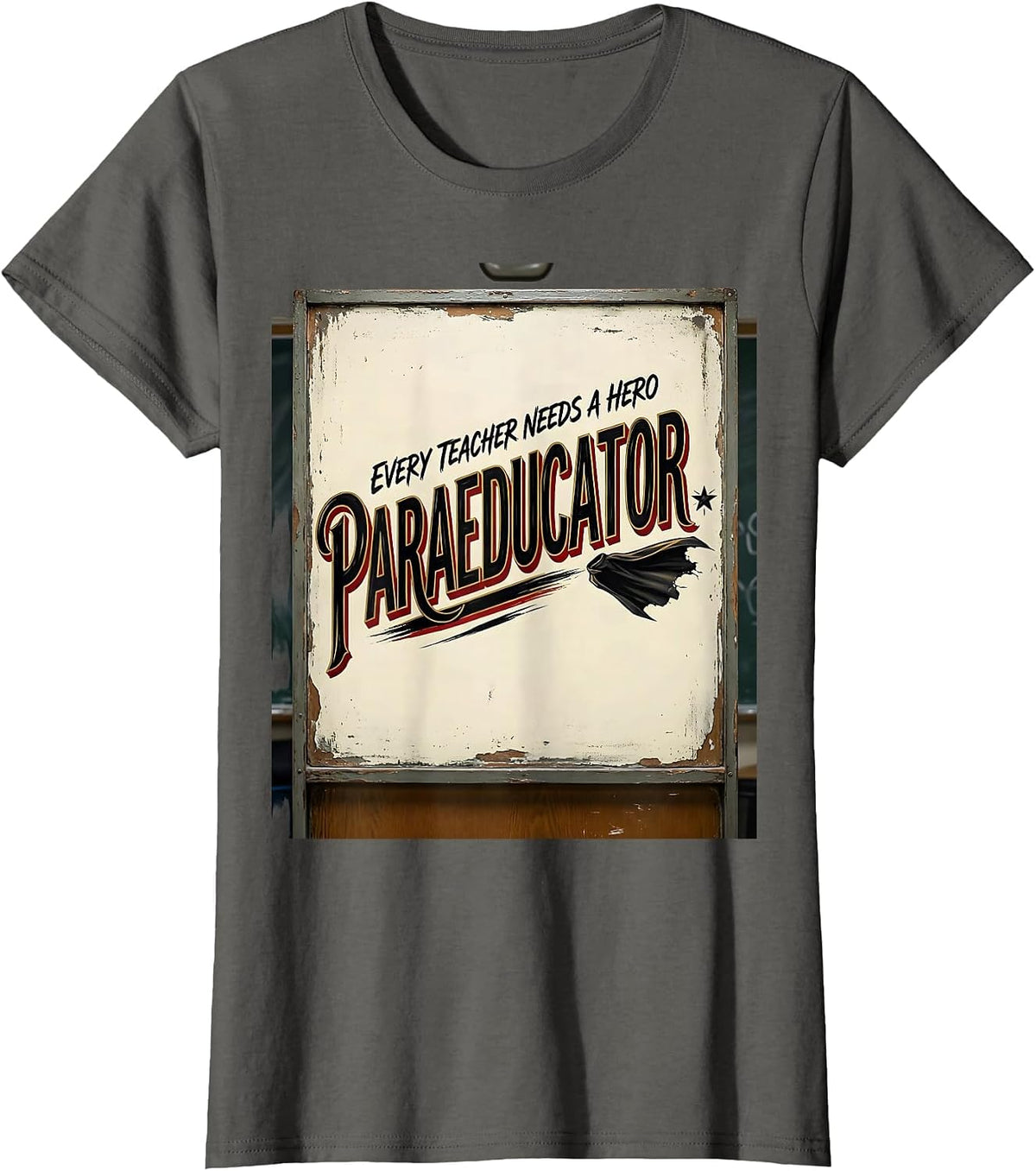 Women's Every Teacher Needs A Hero Paraeducator Teacher Appreciation T-Shirt - Asphalt Grey