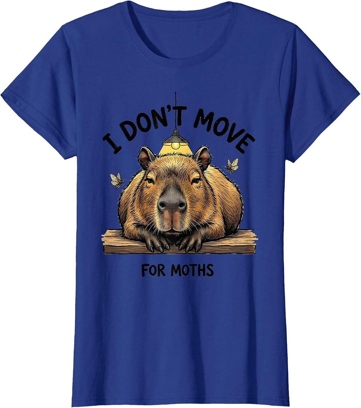 Women's i dont move for moths Funny Capybara Meme Animal Humor T-Shirt - Royal Blue