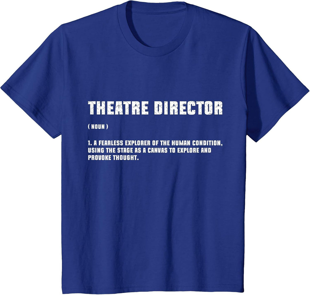 Theater Director Broadway Musical Theatre Actor Definition T-Shirt - Royal Blue