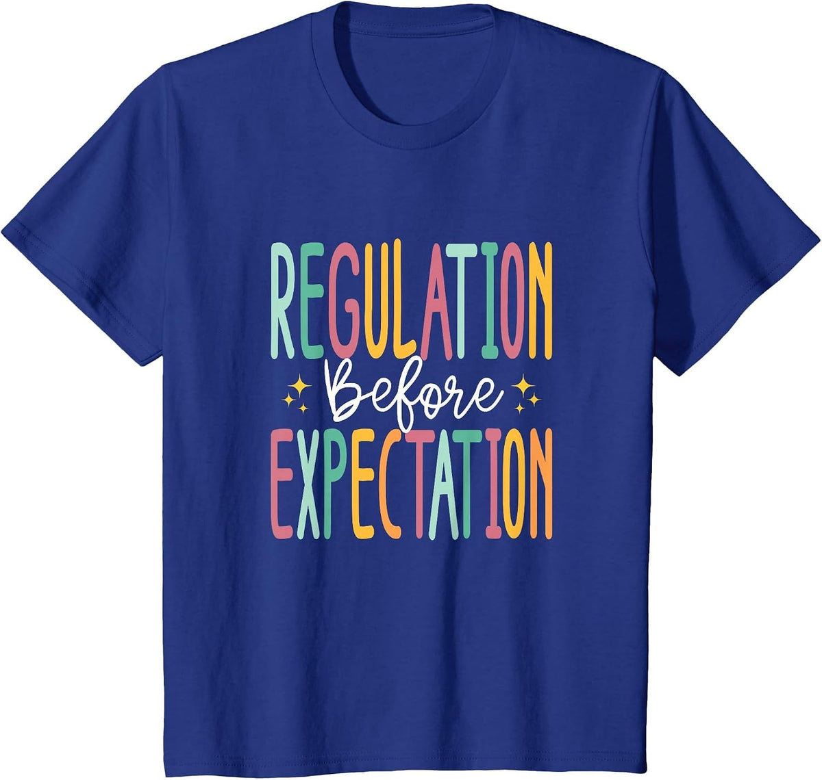 Regulation Before Expectation Autism Special Education T-Shirt - Royal Blue