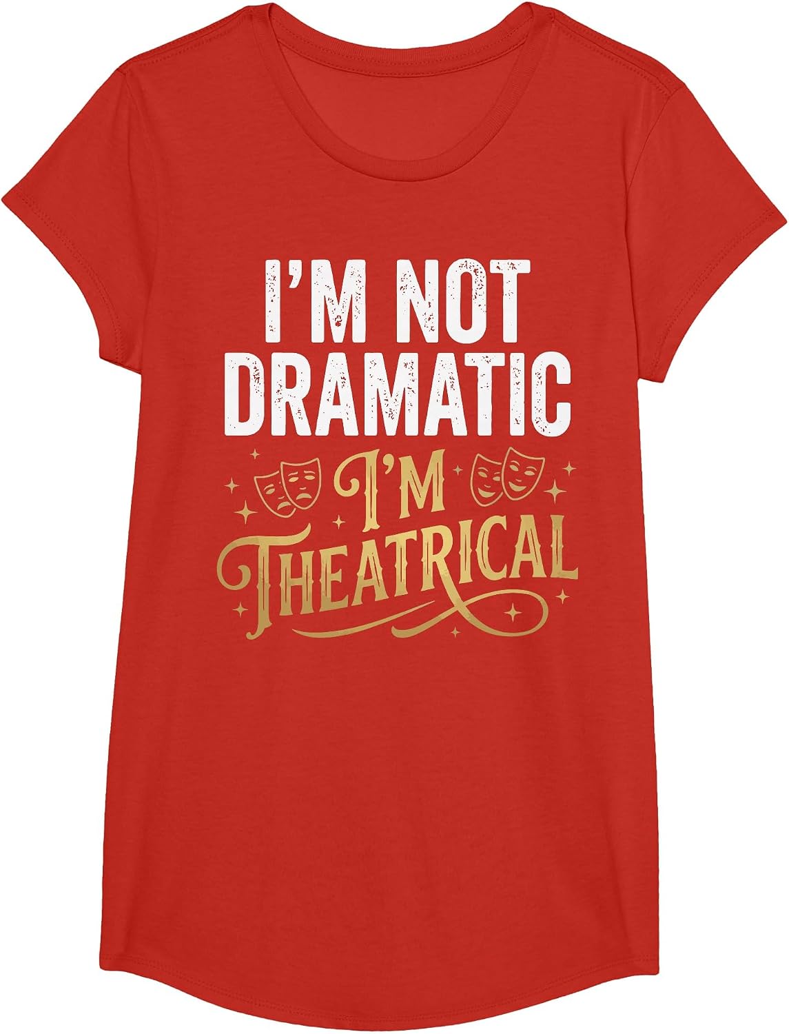 I'm Not Dramatic I'm Theatrical T-Shirt - Girls Red