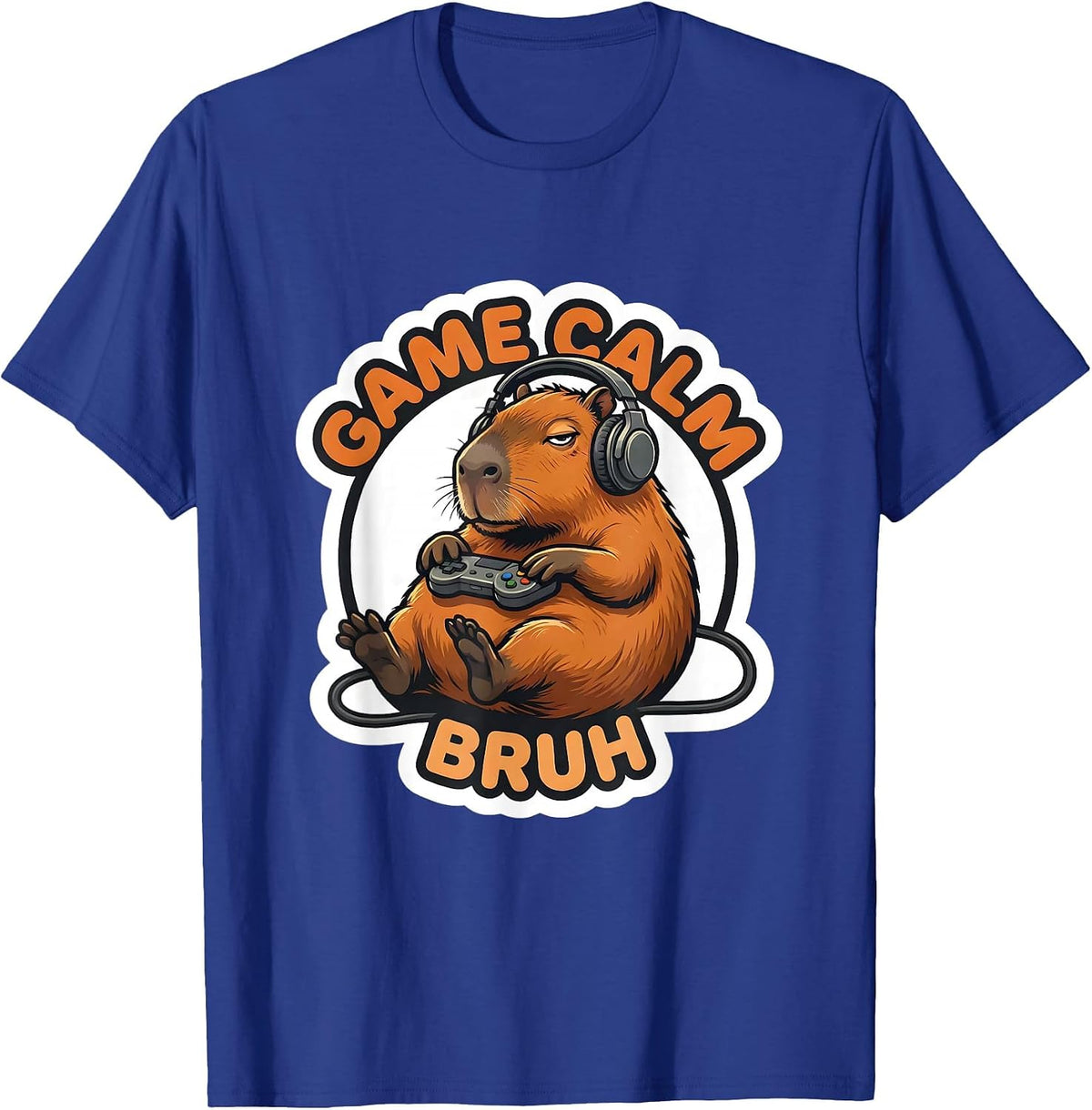 Game Calm Bruh Funny Capybara Gamer Meme Lover T-Shirt - Royal Blue