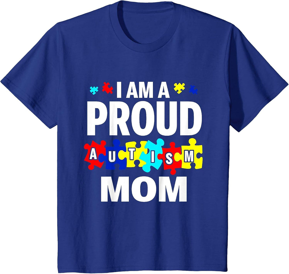 I'm A Proud Autism Mom Autism Awareness T-Shirt - Royal Blue