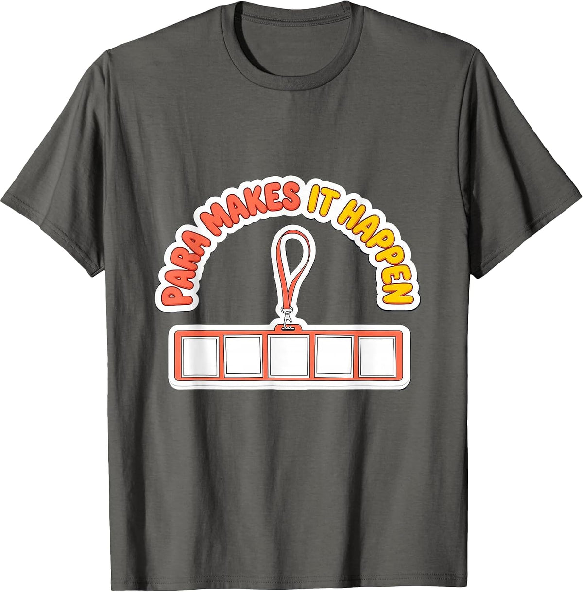 Para Makes It Happen Funny Paraprofessional Paraeducator T-Shirt - Asphalt Grey
