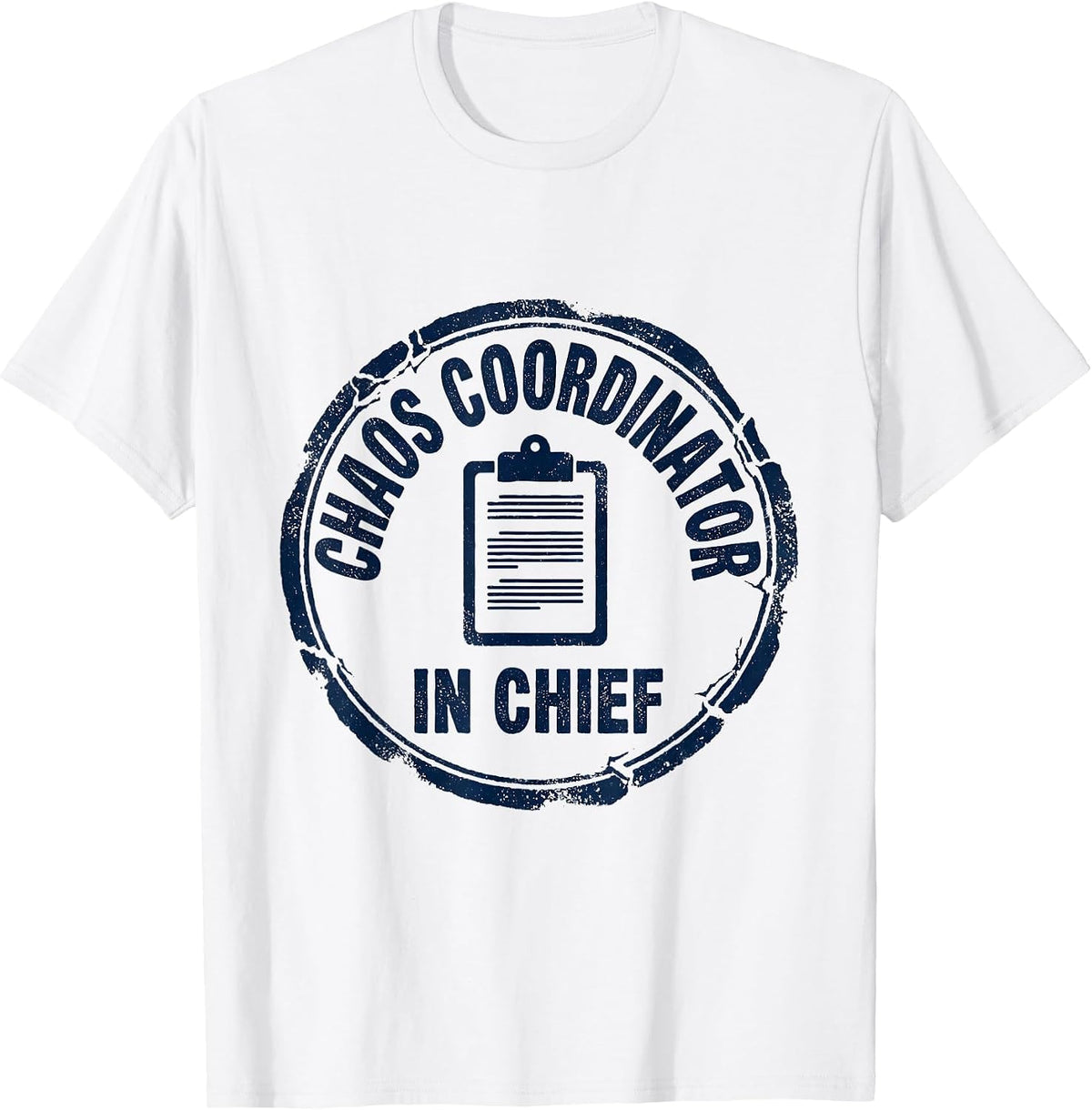 Men's Chaos Coordinator In Chief Funny Caregiver Mom Humor Gift T-Shirt - White