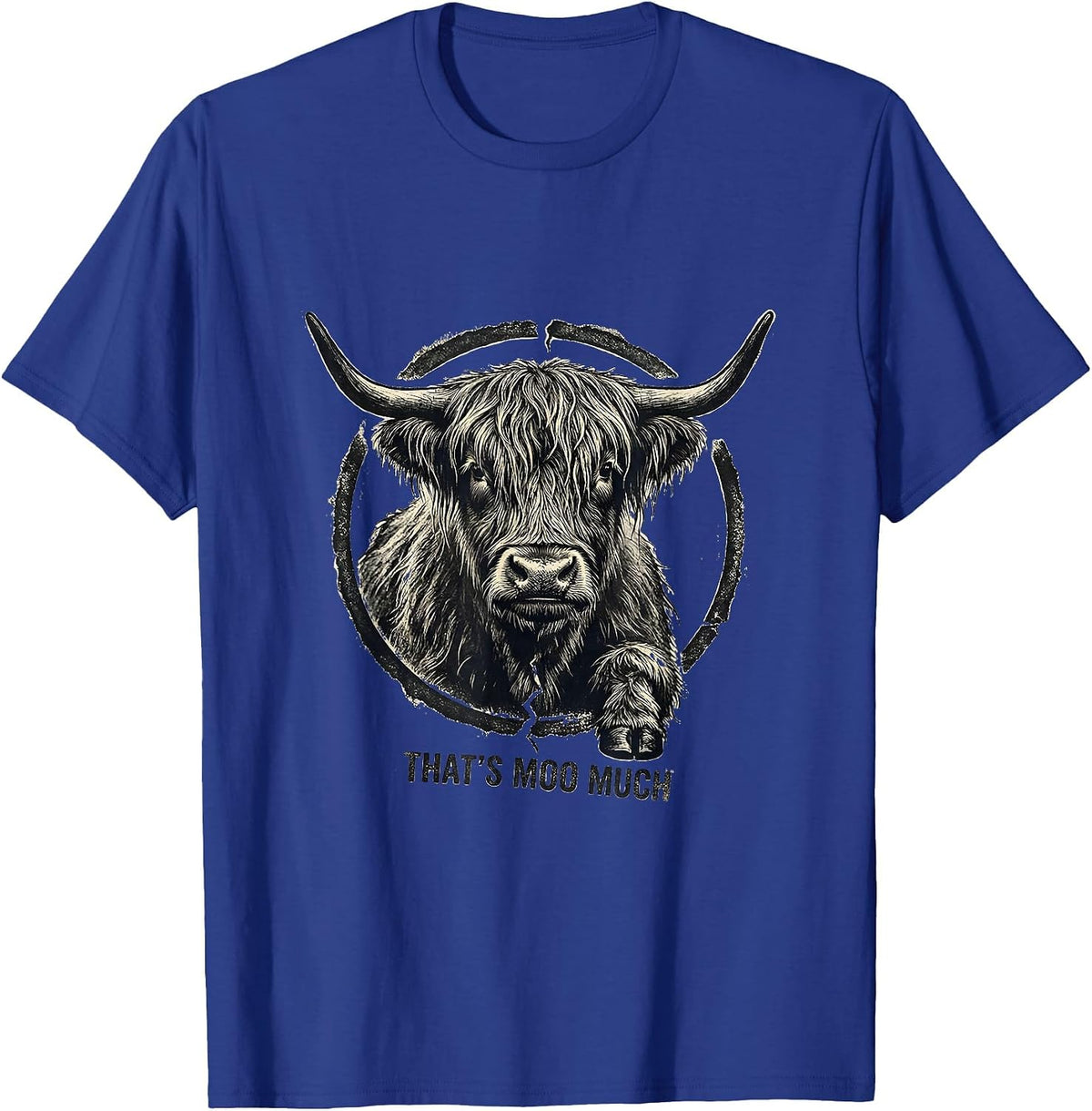 That's Moo Much Funny Highland Cow Farm Animal Humor T-Shirt - Royal Blue