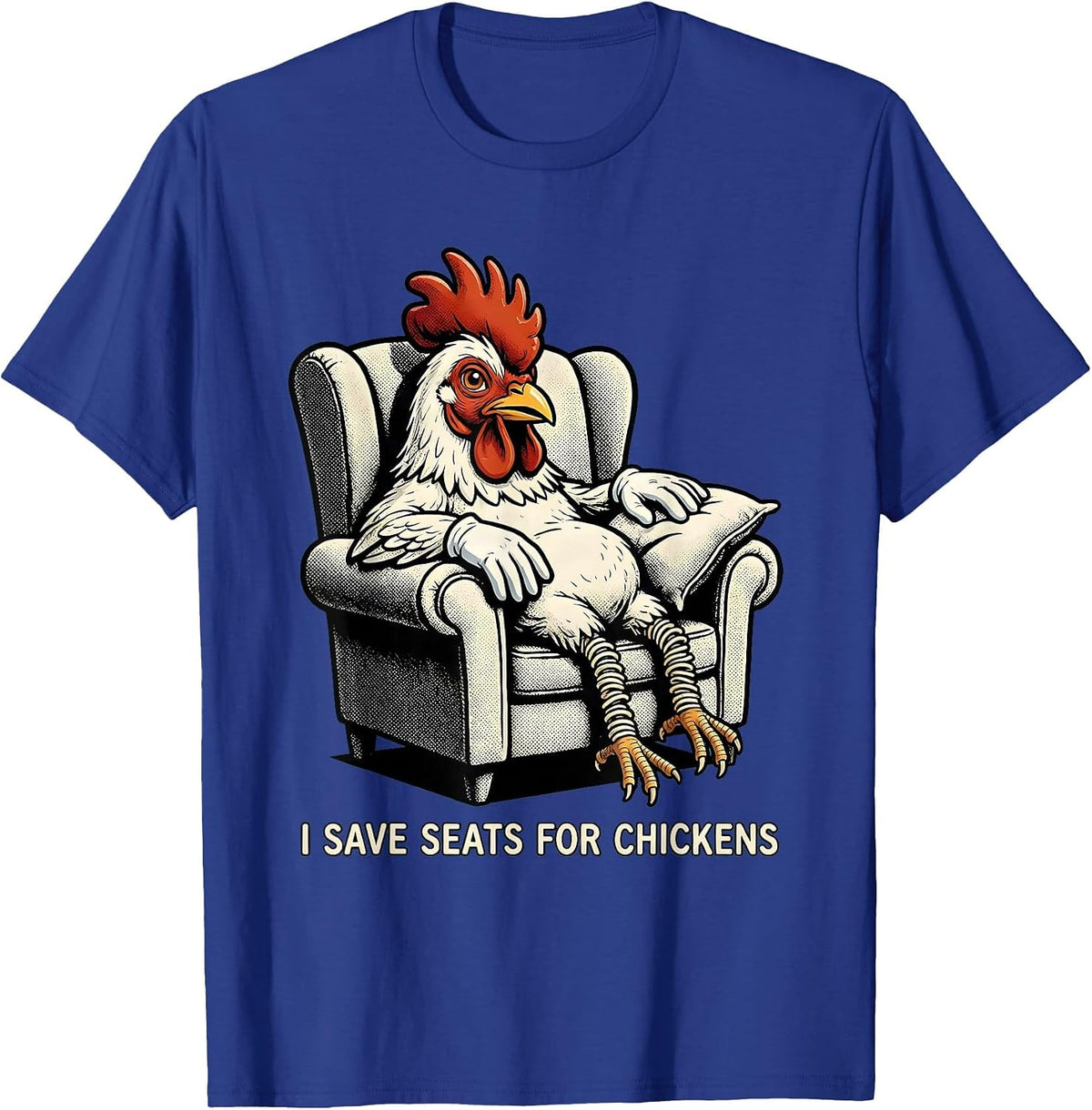 Men's I Save Seats For Chickens Funny Chicken Lover Retro Cartoon T-Shirt - Royal Blue