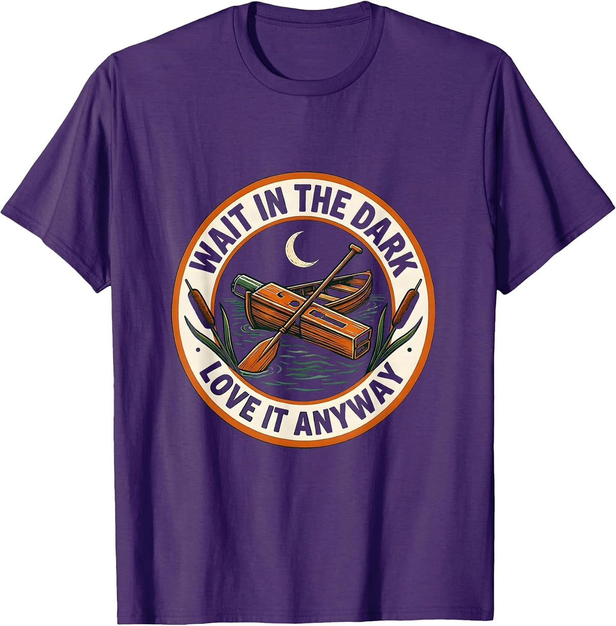 Wait In The Dark Love It Anyway Funny Duck Hunter Gift T-Shirt - Purple