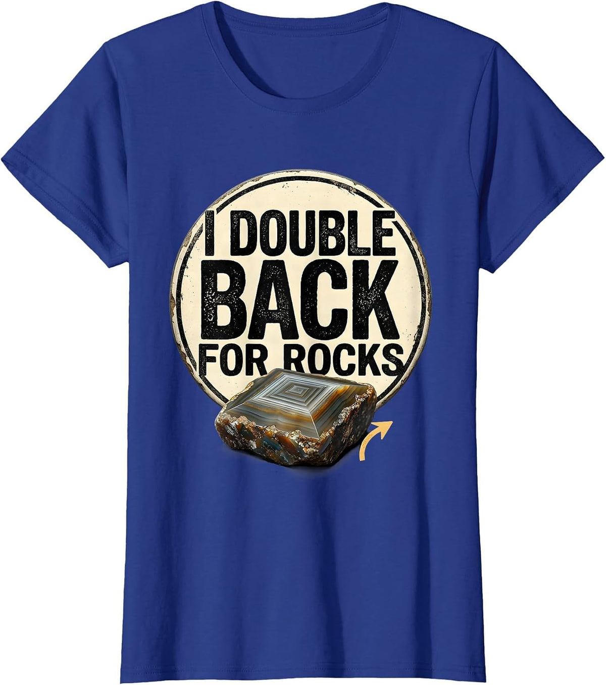 Women's I Double Back For Rocks Funny Rock Collector Geology Humor T-Shirt - Royal Blue