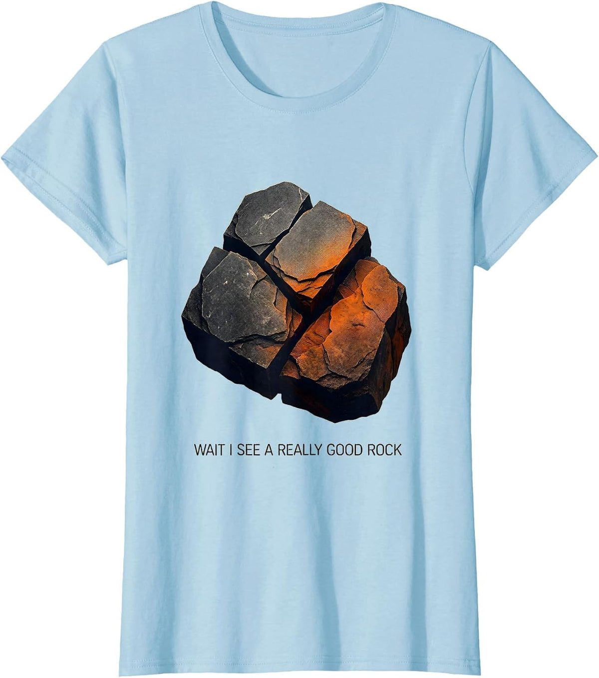 Wait I See A Really Good Rock Funny Rock Collector Geology T-Shirt - Baby Blue