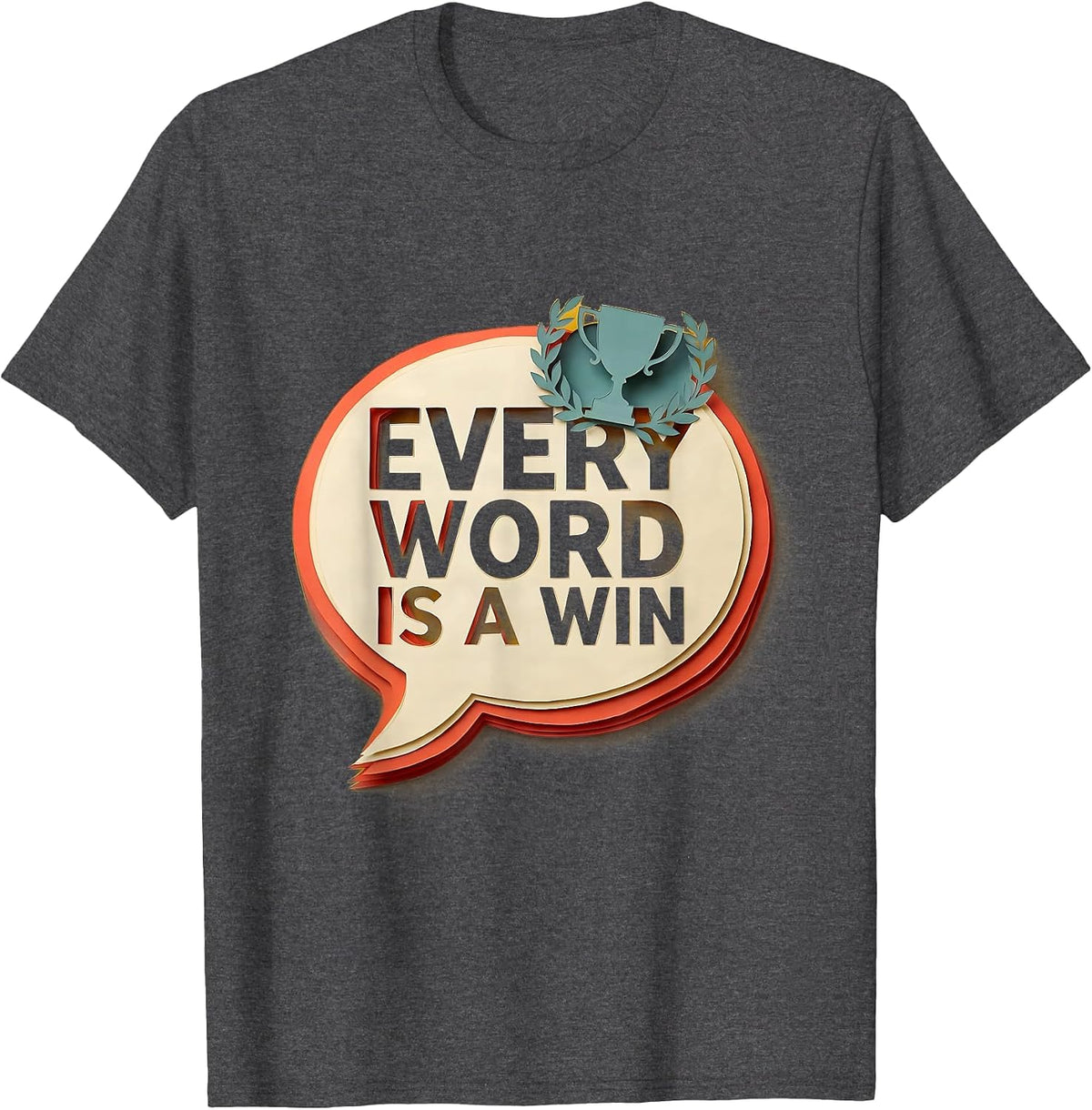 Every Word Is A Win Speech Language Pathology T-Shirt - Dark Heather Grey