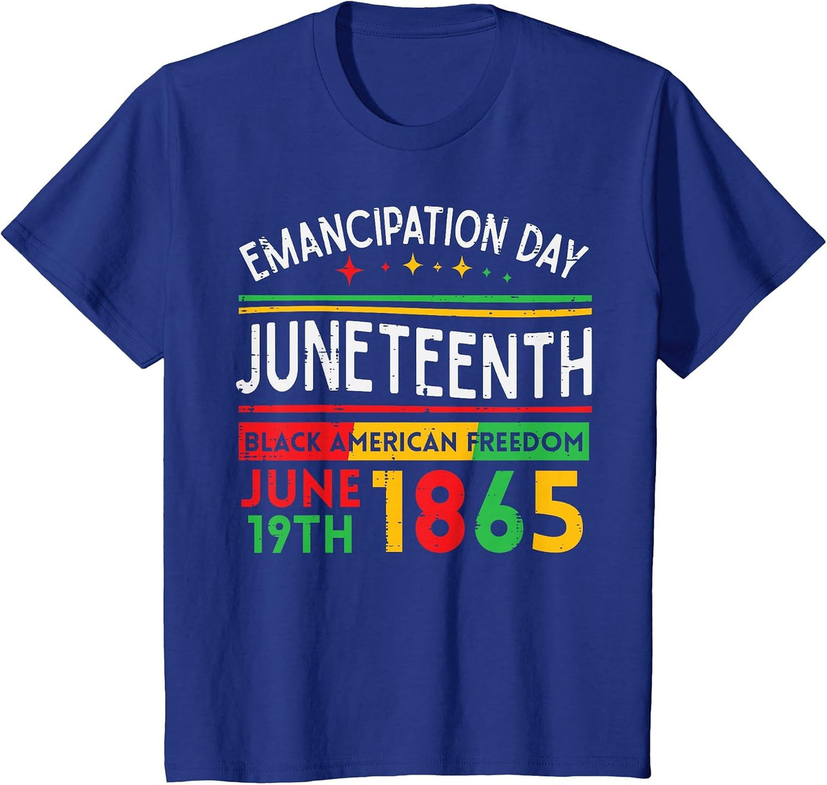 Juneteenth Emancipation Day Black June 19th 1865 Men Women T-Shirt - Royal Blue