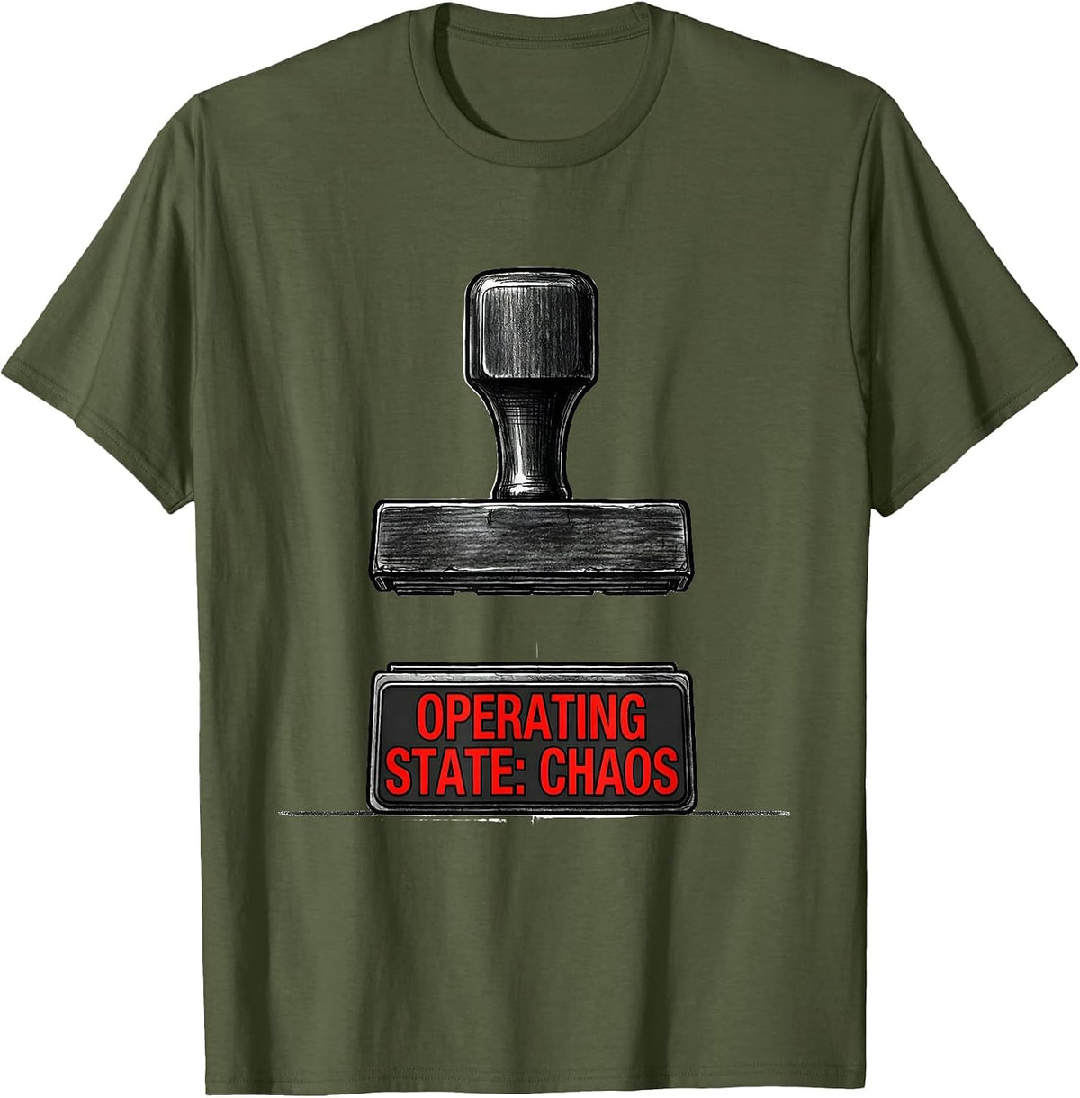 Men's Operating State: Chaos Funny Chaos Coordinator Workplace T-Shirt - Olive Green