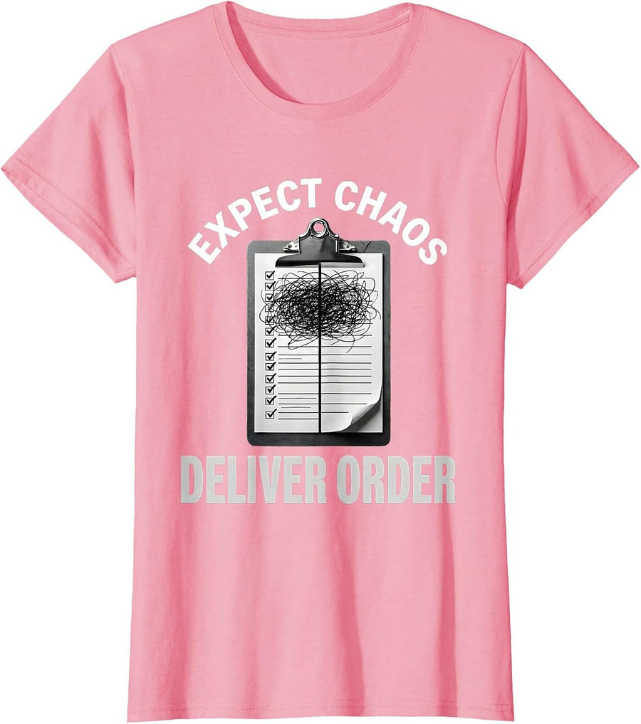 Women's Chaos Coordinator Expect Chaos Deliver Order Design T-Shirt - Pink