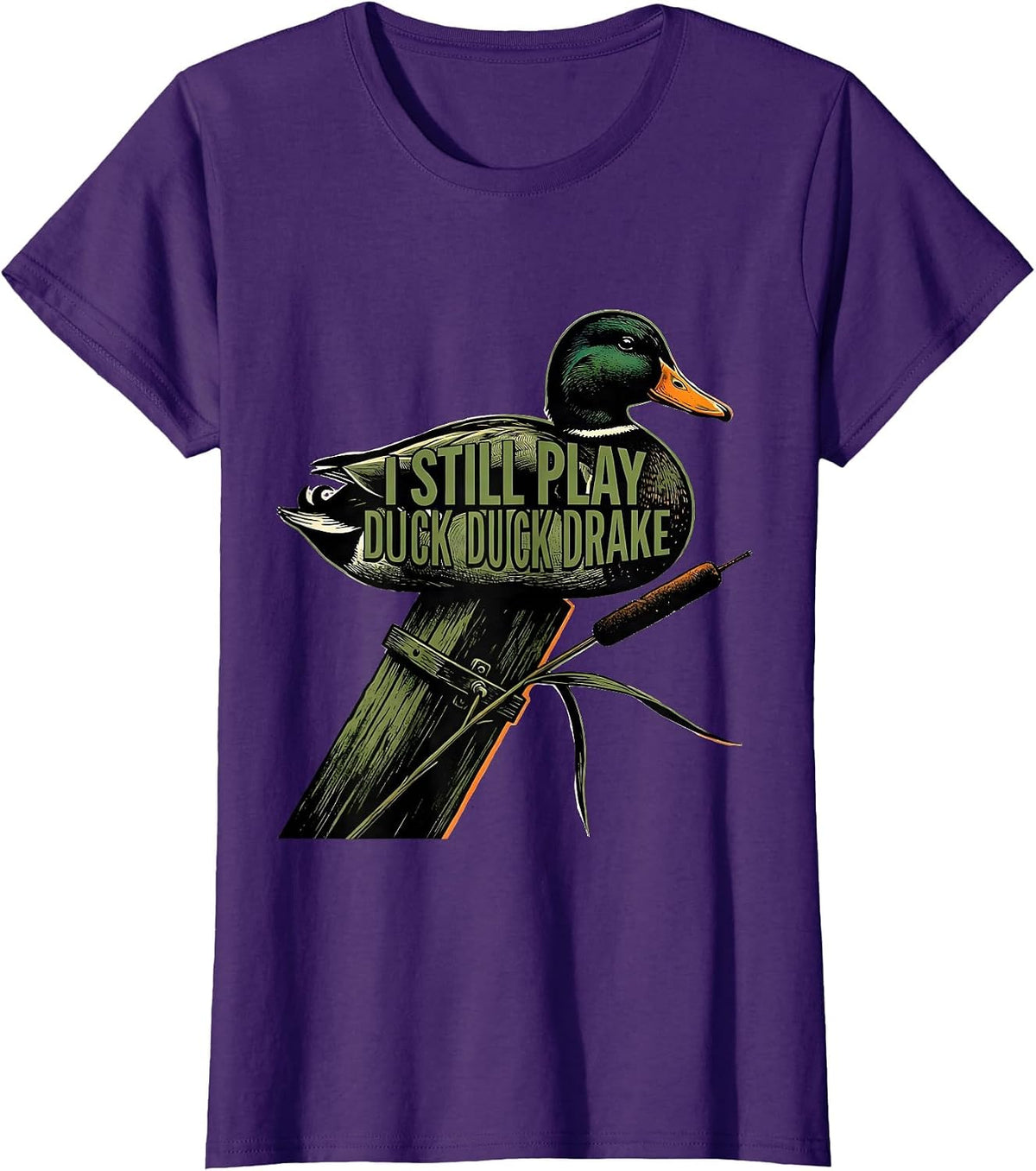 Women's I Still Play Duck Duck Drake Funny Duck Hunter Gift T-Shirt - Purple