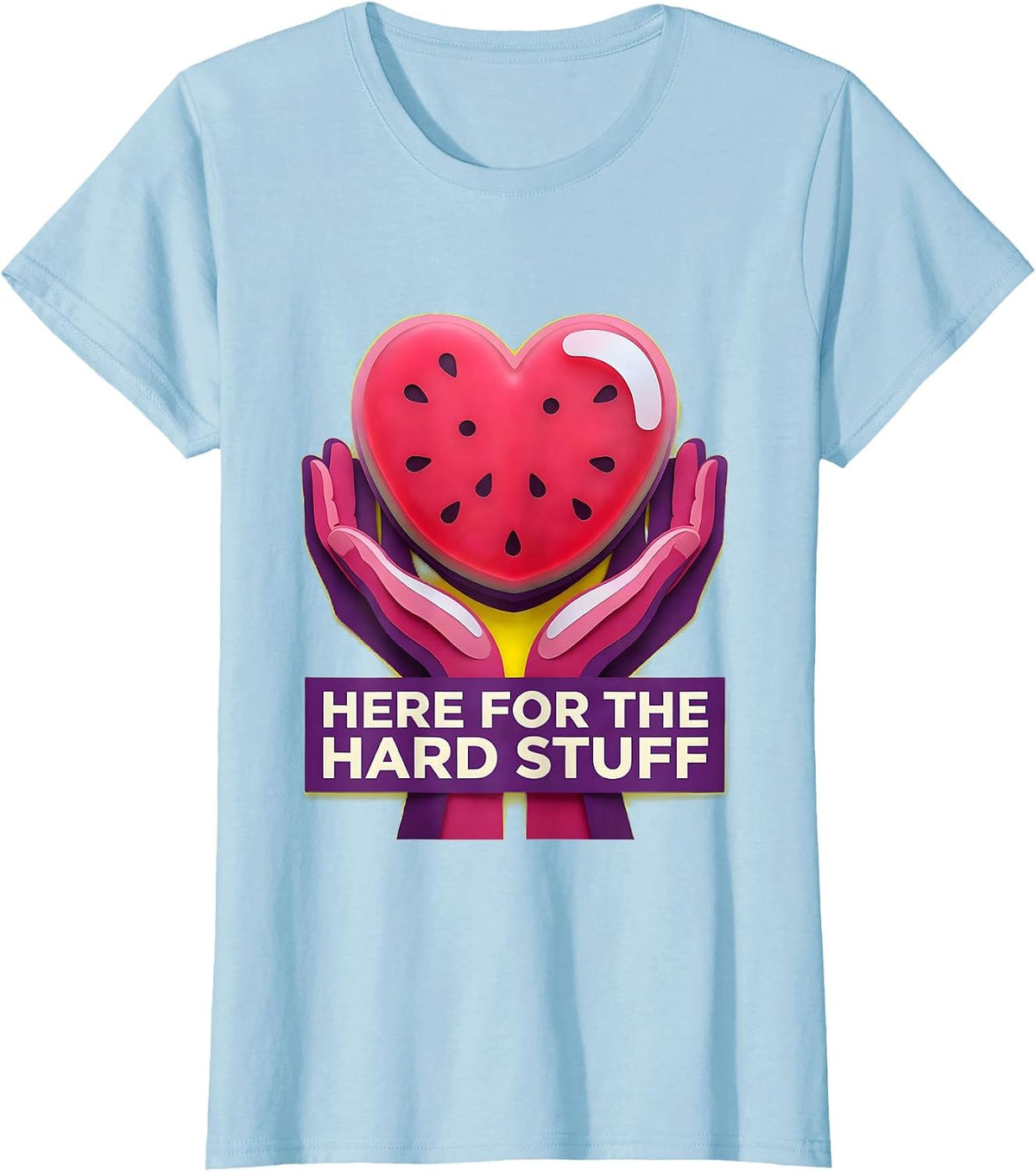 Women's Here For The Hard Stuff Social Worker Design T-Shirt - Baby Blue