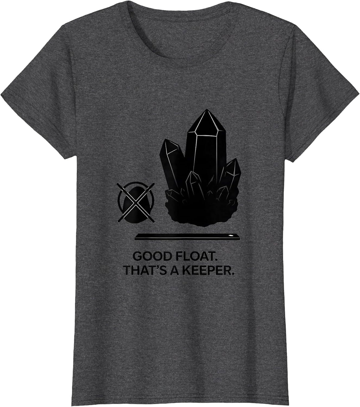 Women's Good Float. That's A Keeper Funny Geology Rock Collector T-Shirt - Dark Heather Grey