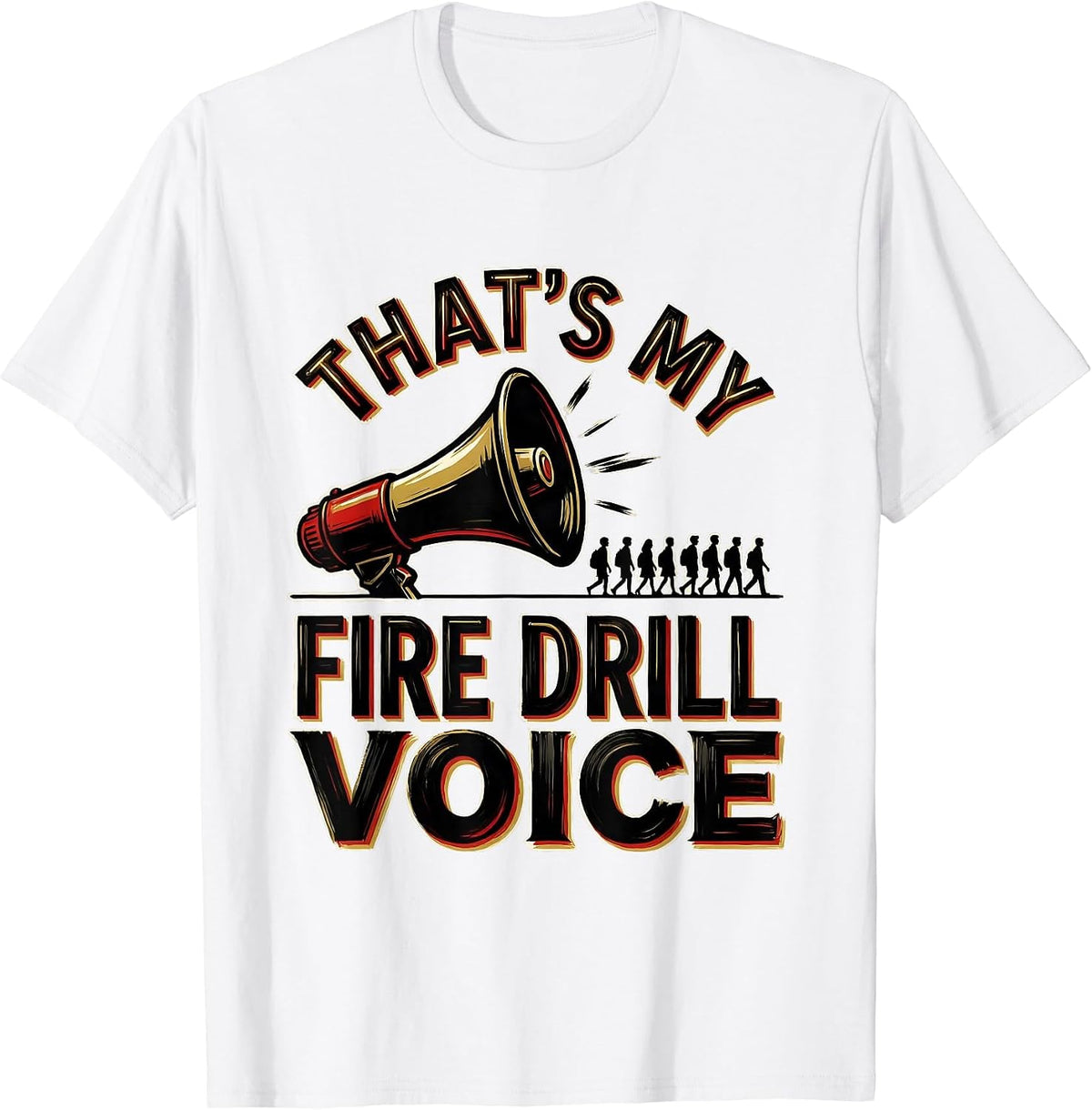 Men's That's My Fire Drill Voice Funny Teacher Back To School T-Shirt - White