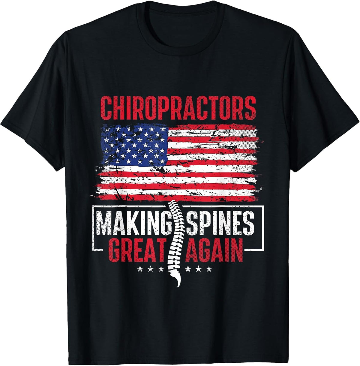 Chiropractors Making Spines Great Again - Physical Therapist T-Shirt - Black