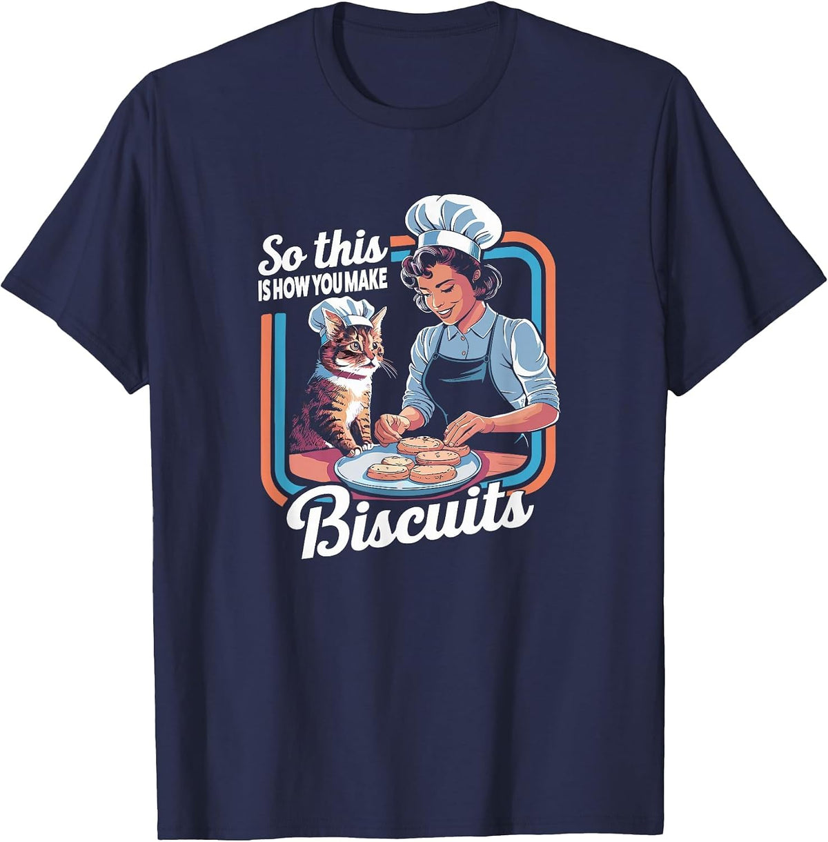 Cat Mom So This is How You Make Biscuits Cat Making Biscuits T-Shirt - Navy Blue