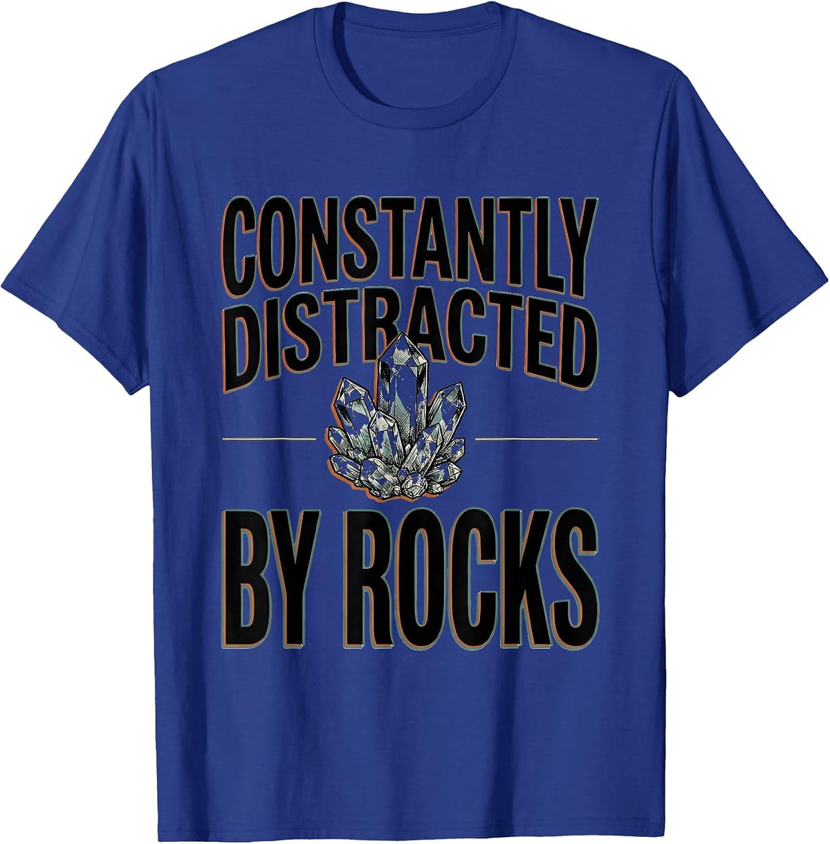 Constantly Distracted By Rocks Funny Rock Collector T-Shirt - Royal Blue