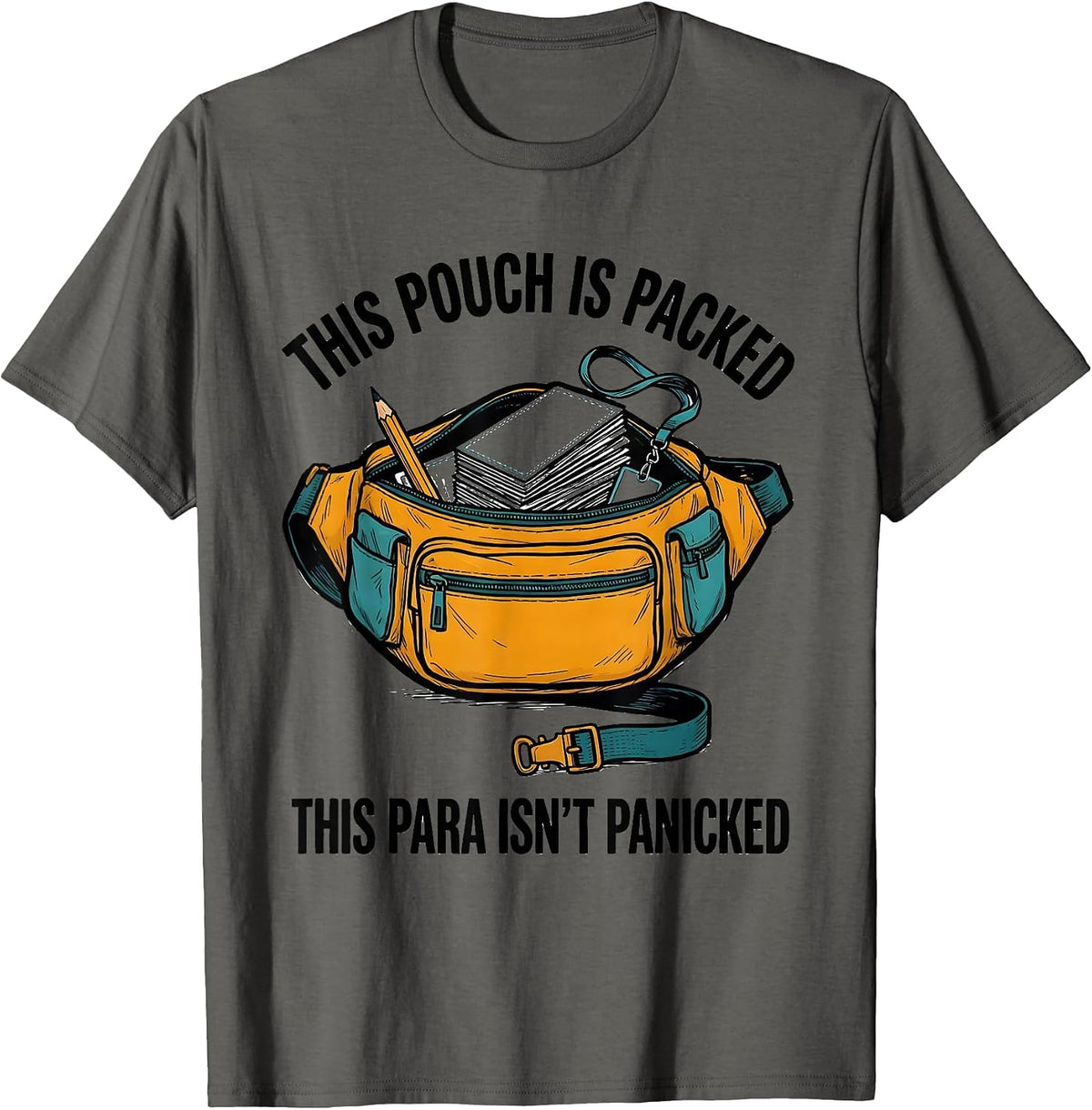 This Pouch Is Packed, This Para Isn't Panicked Funny T-Shirt - Asphalt Grey