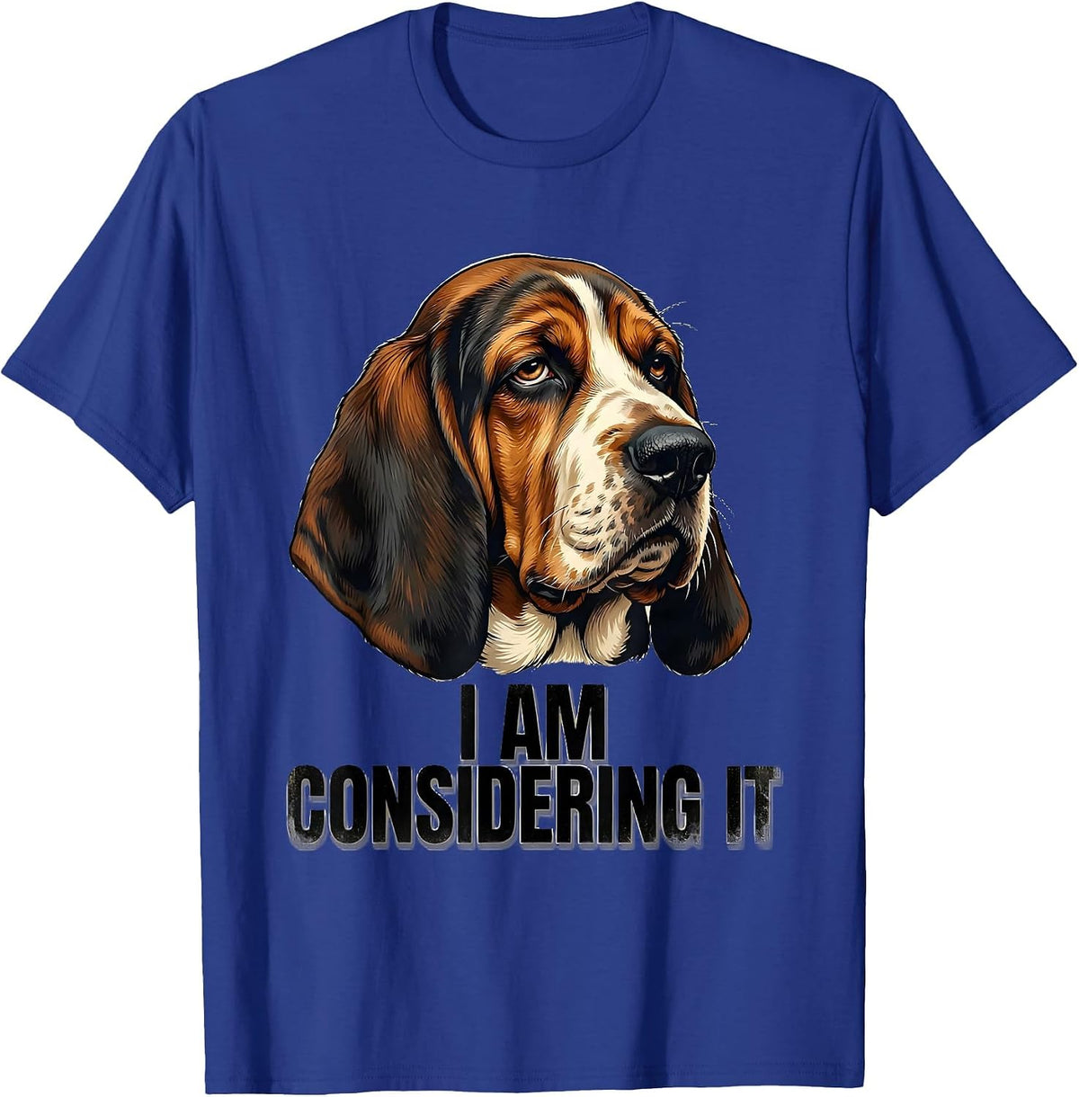 Men's I Am Considering It Funny Basset Hound Dog Lover Gift Dad T-Shirt - Royal Blue