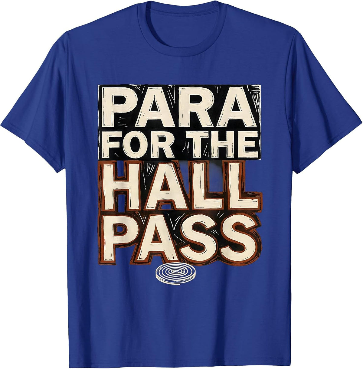 Men's Para For The Hall Pass Funny Paraprofessional Back To School T-Shirt - Royal Blue