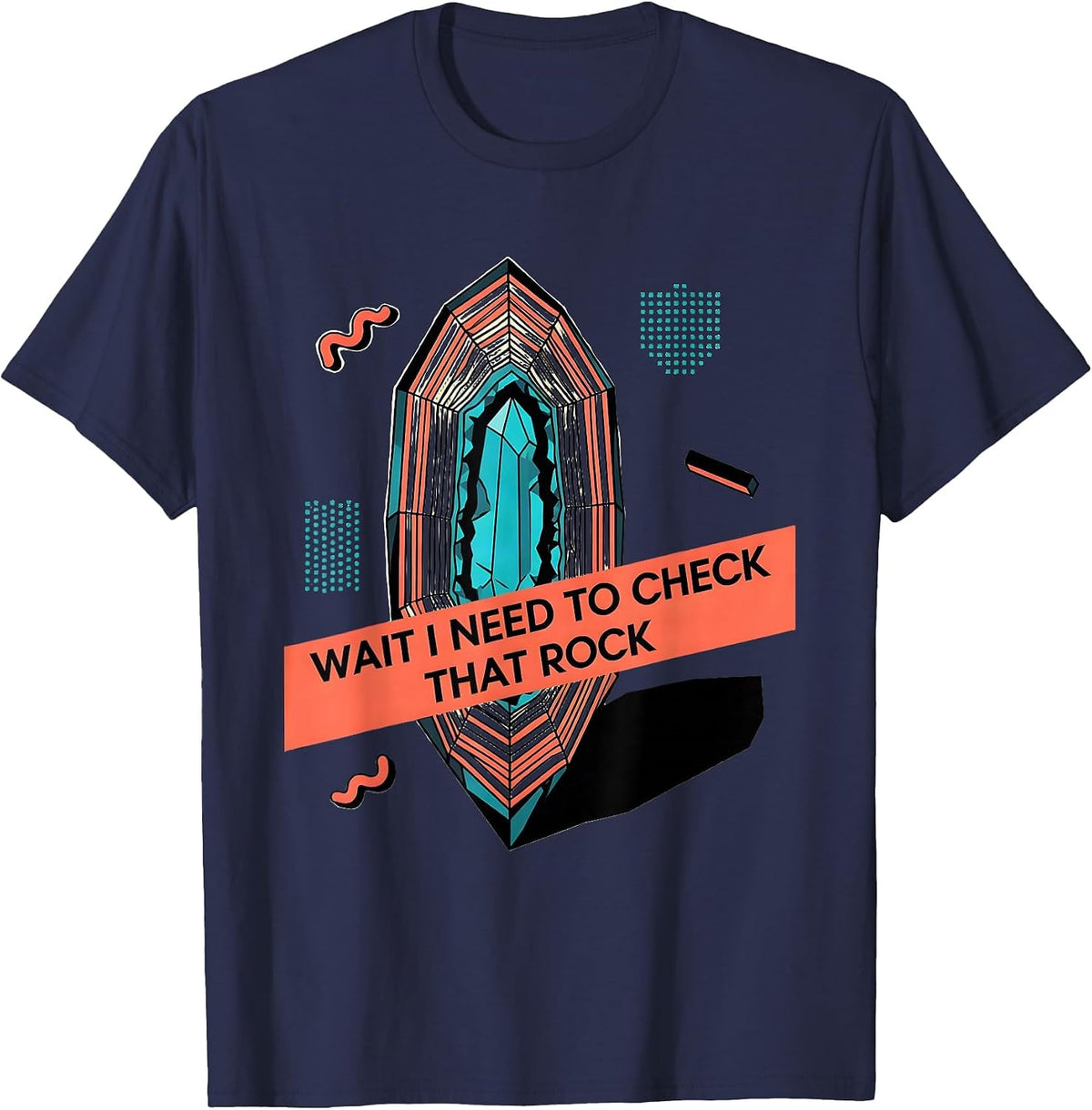 Men's Wait I Need To Check That Rock Funny Rock Collector Geology T-Shirt - Navy Blue