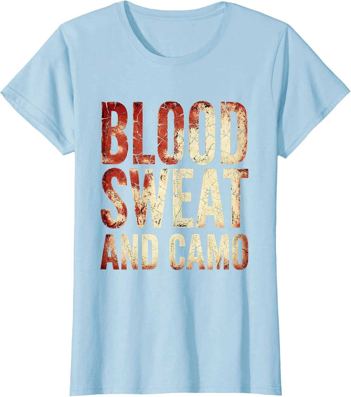 Women's Blood Sweat and Camo Hunting Design T-Shirt - Baby Blue