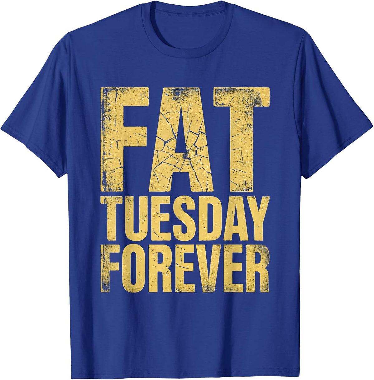 Fat Tuesday Forever Mardi Gras Celebration Design T-Shirt - Royal Blue
