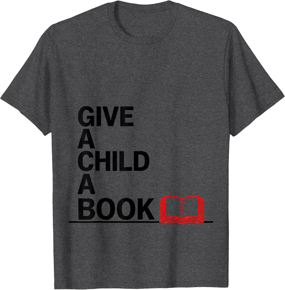 Give A Child A Book Literacy Advocate Teacher Book Lover T-Shirt - Dark Heather Grey