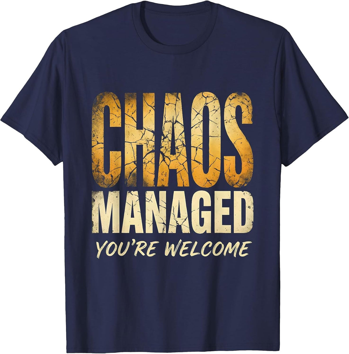 Men's Chaos Coordinator Chaos Managed You're Welcome T-Shirt - Navy Blue