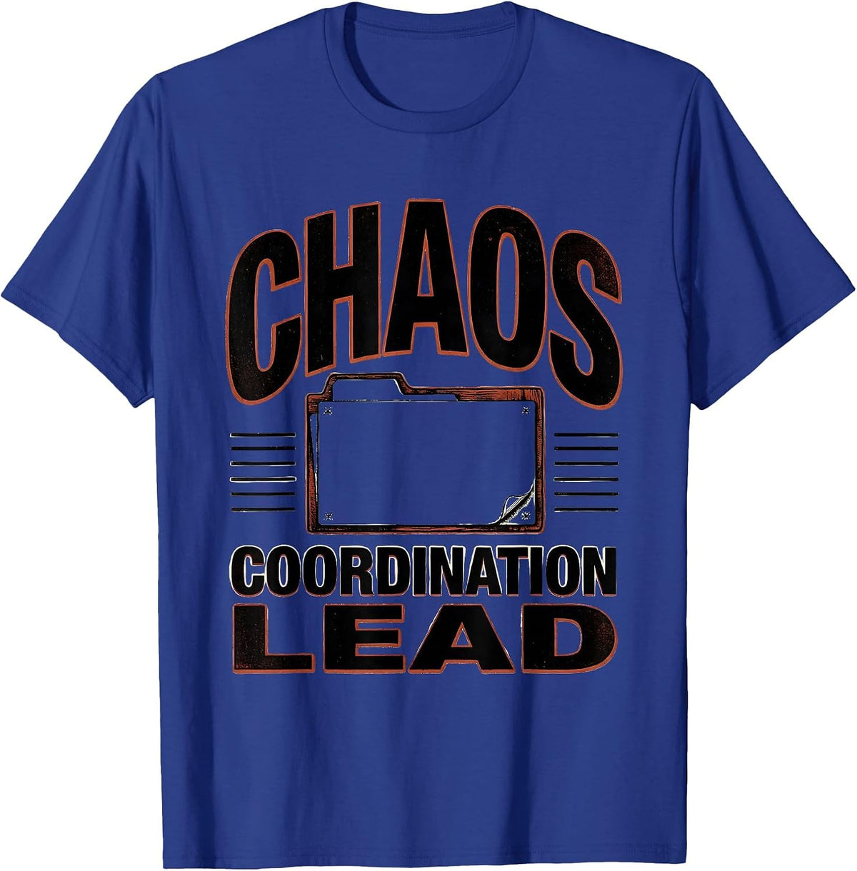 Men's Chaos Coordination Lead Funny Chaos Coordinator Novelty T-Shirt - Royal Blue