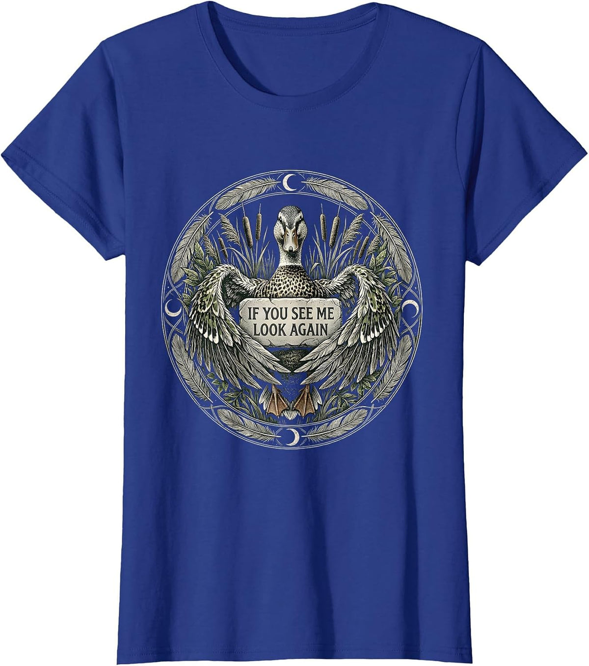 Women's Duck Camo If You See Me Look Again Design T-Shirt - Royal Blue