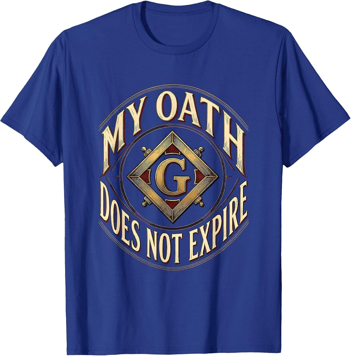 Men's My Oath Does Not Expire Masonic Square And Compass Freemason T-Shirt - Royal Blue