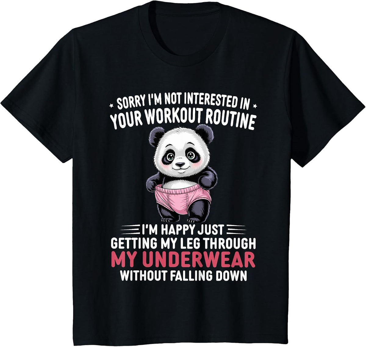Sorry I'm Not Interested in Your Workout Routine Panda T-Shirt - Black