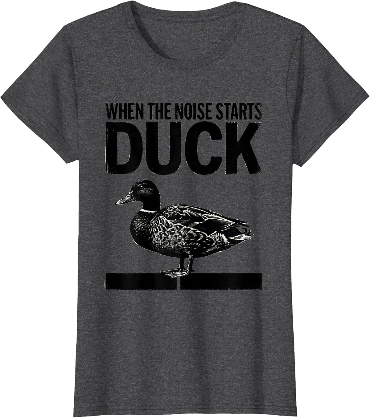 Women's When The Noise Starts, Duck Funny Duck Pun Novelty Gift T-Shirt - Dark Heather Grey