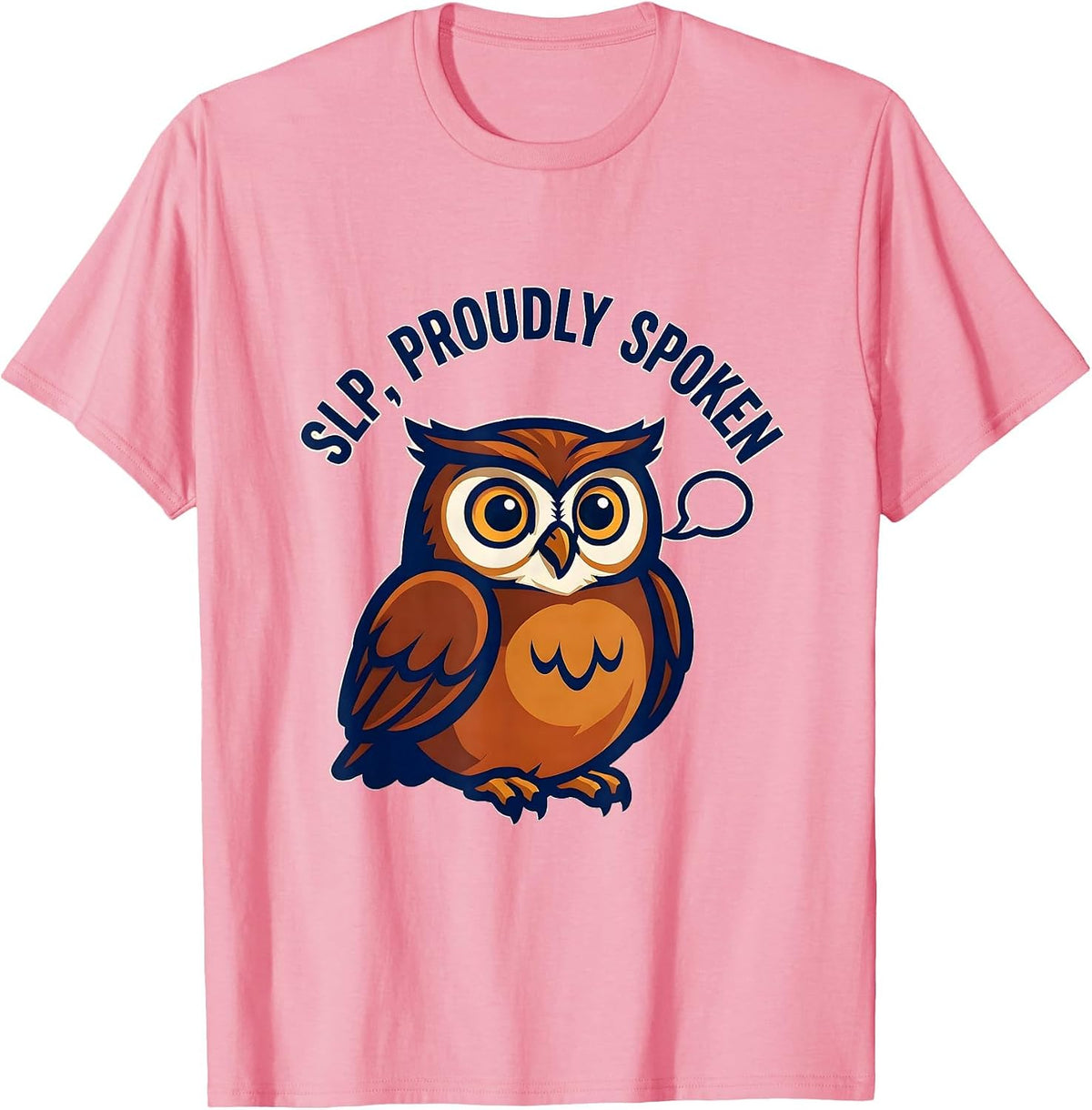 Men's SLP Proudly Spoken Cute Owl Mascot Speech Language T-Shirt - Pink
