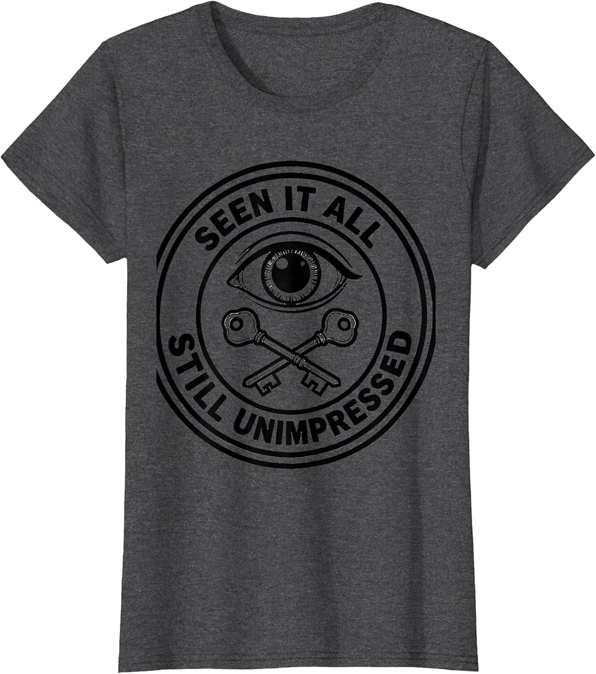 Women's Seen It All Still Unimpressed Funny Custodian Appreciation T-Shirt - Dark Heather Grey