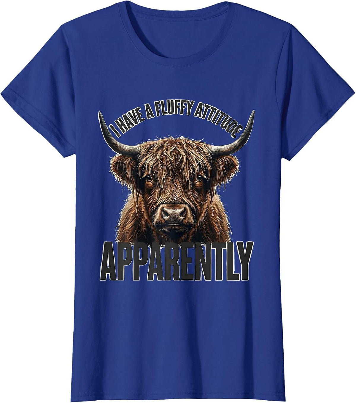 Women's I Have A Fluffy Attitude Apparently Funny Highland Cow T-Shirt - Royal Blue