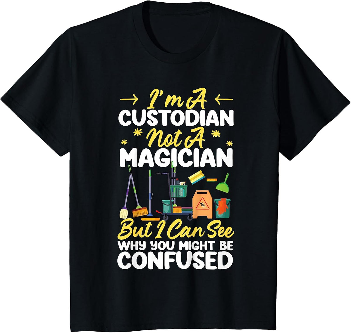 School Custodian Janitor I'm A Custodian Not A Magician But T-Shirt - Black