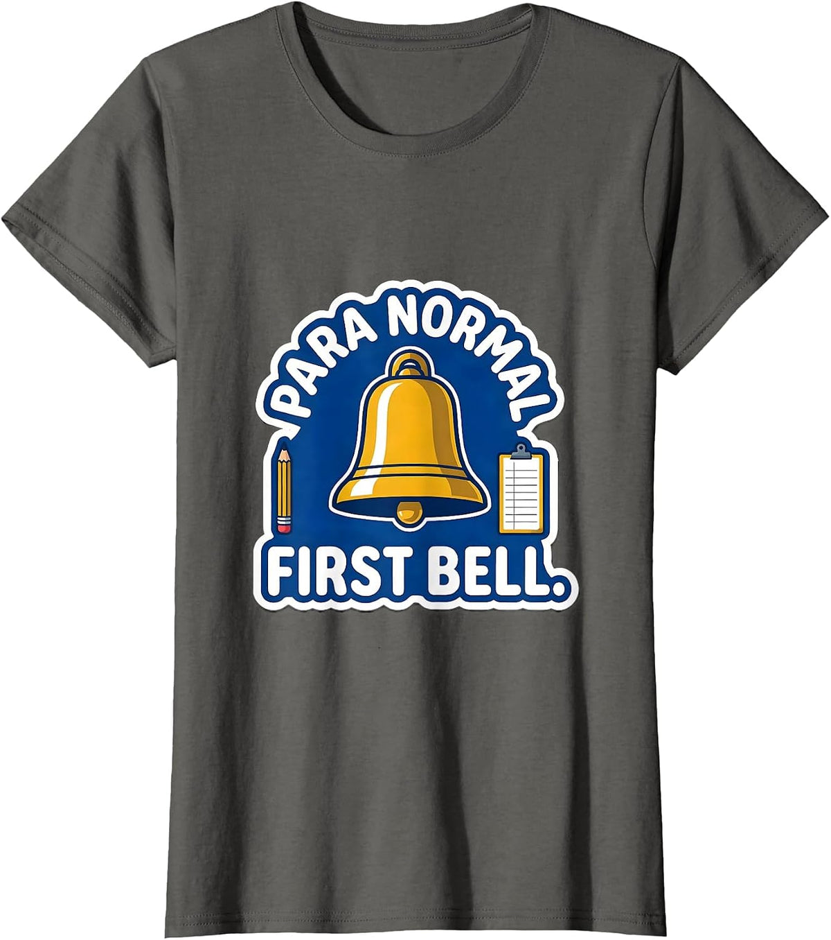 Women's Para Normal First Bell Funny Paraprofessional Back To School T-Shirt - Asphalt Grey