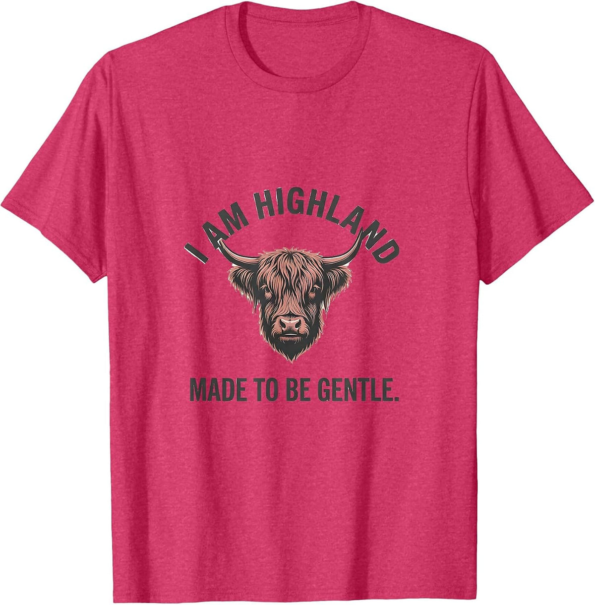 I Am Highland Made To Be Gentle Funny Highland Cow Faith T-Shirt - Red Heather