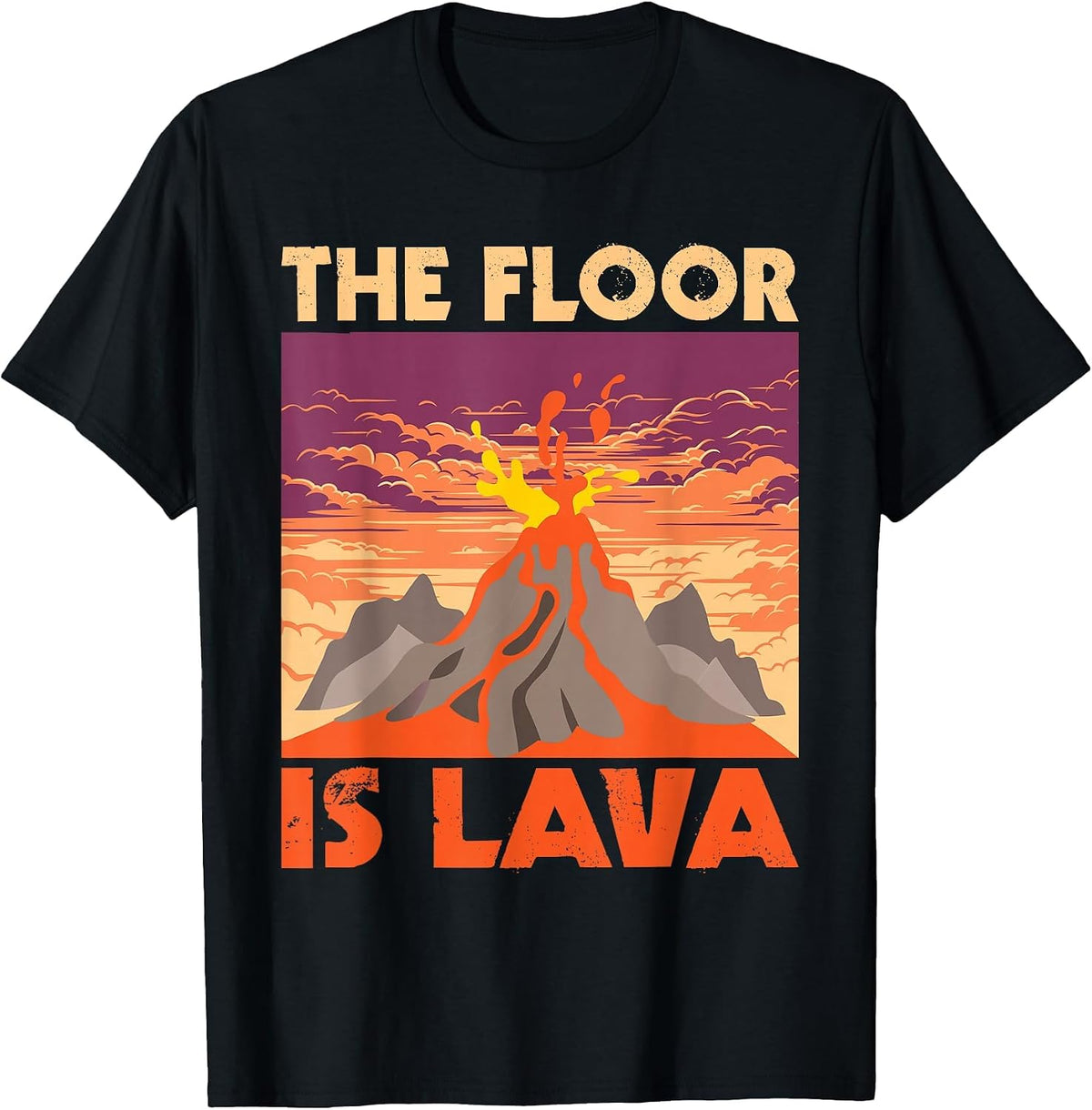 The Floor is Lava - Volcanologist Volcanology Volcano Lover T-Shirt - Black