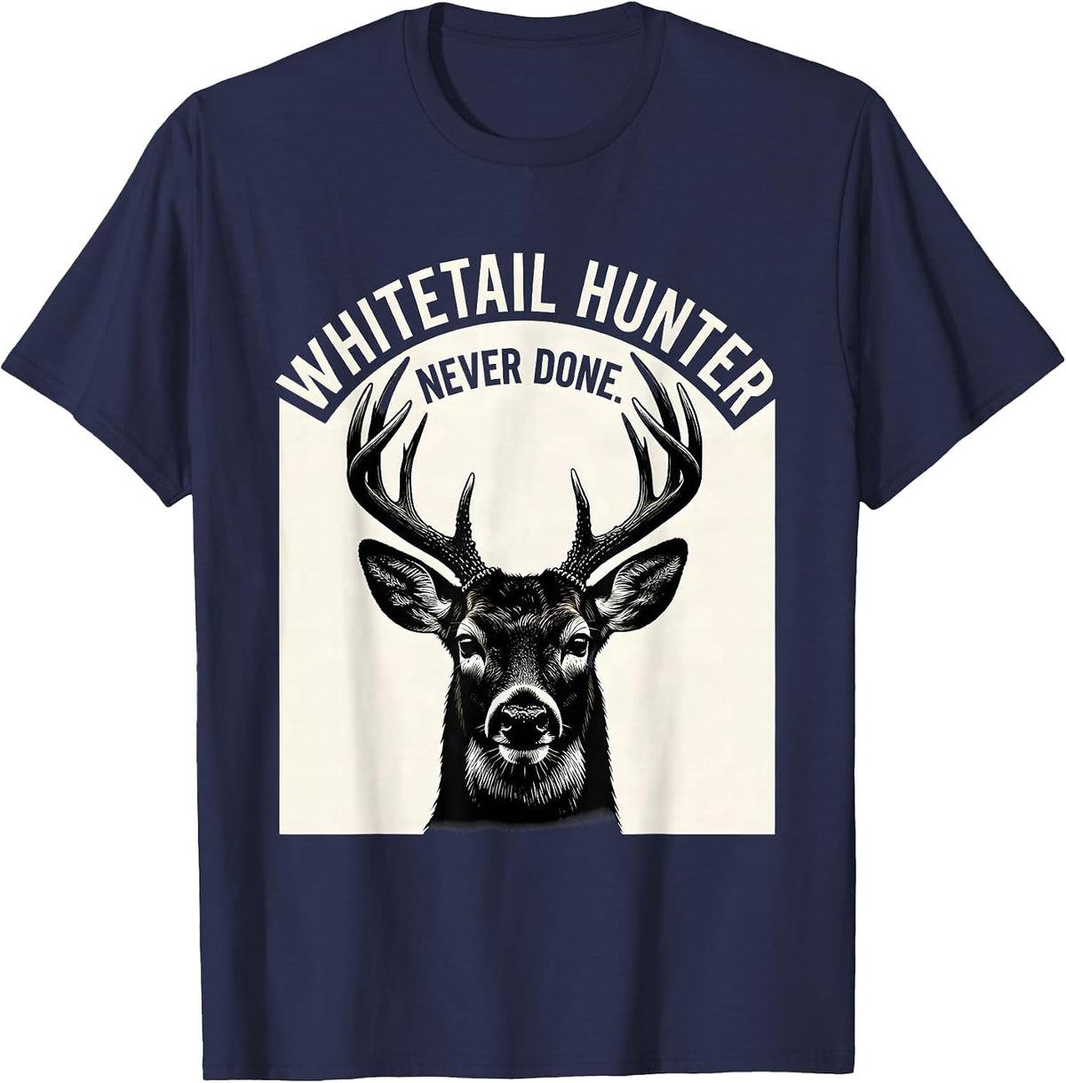 Whitetail Hunter Never Done Scratchboard Antler Dad Hunting T-Shirt - Navy Blue
