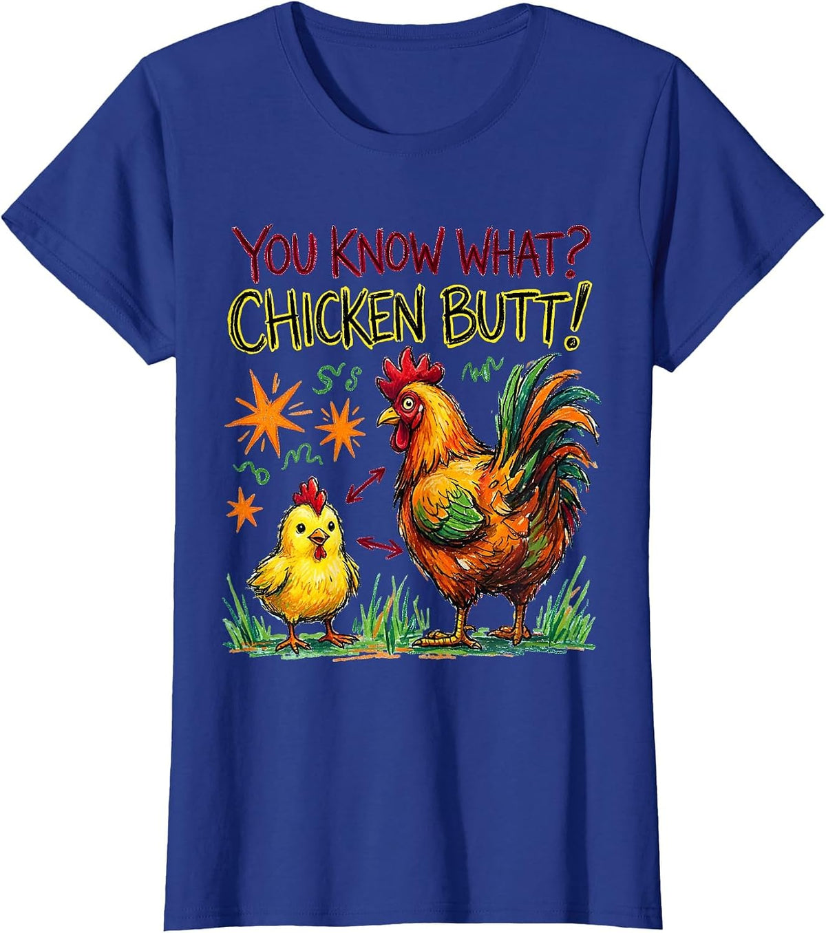Women's You Know What? Chicken Butt Funny Chicken Lover Novelty T-Shirt - Royal Blue